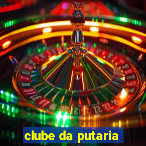 clube da putaria